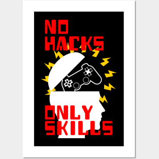 No Hacks, Only Skills Posters and Art